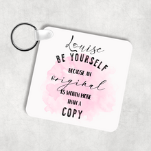 Load image into Gallery viewer, Be Yourself Because An Original Is Worth More Than A Copy Square Keyring
