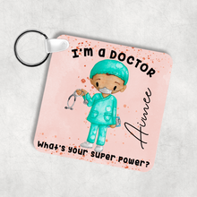 Load image into Gallery viewer, I&#39;m a Doctor/Nurse What&#39;s Your Superpower? Personalised Keyring
