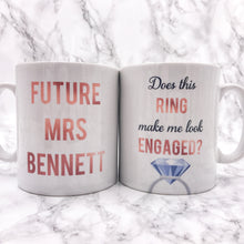 Load image into Gallery viewer, Does this Ring make me look Engaged? Engagement Mug - Mug - Molly Dolly Crafts
