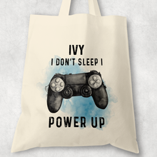Load image into Gallery viewer, Gamer Personalised Tote Bag I Don&#39;t Sleep I Power Up

