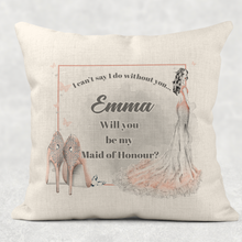 Load image into Gallery viewer, I Can&#39;t Say I Do Without You Will you be my Linen/Canvas Wedding Cushion
