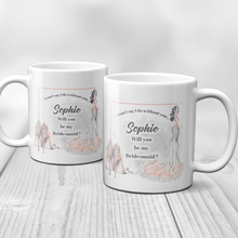 Load image into Gallery viewer, I Can&#39;t Say I Do Without You Will you be my Bridesmaid, Maid of Honour, Flower Girl Mug
