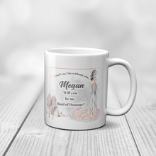Load image into Gallery viewer, I Can&#39;t Say I Do Without You Will you be my Bridesmaid, Maid of Honour, Flower Girl Mug

