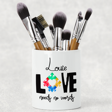 Load image into Gallery viewer, Autism Love Needs No Words Personalised Pencil Caddy / Make Up Brush Holder

