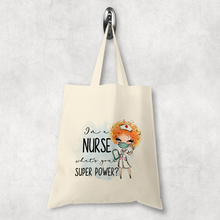 Load image into Gallery viewer, I&#39;m a Nurse what&#39;s your superpower? Gift Personalised Tote Bag
