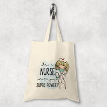 Load image into Gallery viewer, I&#39;m a Nurse what&#39;s your superpower? Gift Personalised Tote Bag
