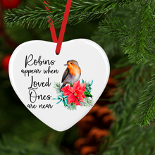 Load image into Gallery viewer, Robins Appear When Loved Ones Are Near Ceramic Memorial Christmas Bauble
