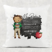 Load image into Gallery viewer, Teachers Because Not All heroes Wear Capes Personalised Cushion Linen White Canvas
